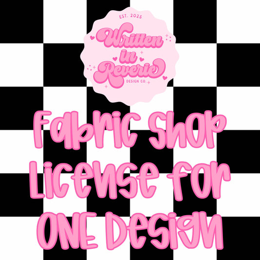Fabric Shop License: Written in Reverie Co. (for Up to 1 Design)